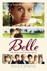 Belle: The True Story of Dido Belle, Paula  Byrne Hörbuch. ISDN39763857