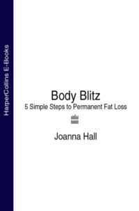 Body Blitz: 5 Simple Steps to Permanent Fat Loss, Joanna  Hall Hörbuch. ISDN39763953
