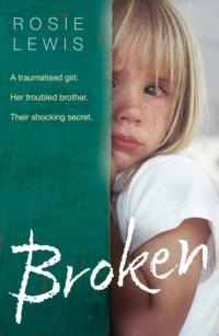 Broken: A traumatised girl. Her troubled brother. Their shocking secret., Rosie  Lewis audiobook. ISDN39764049