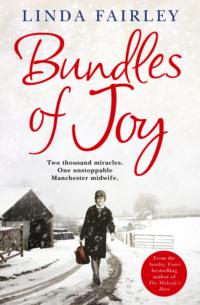 Bundles of Joy: Two Thousand Miracles. One Unstoppable Manchester Midwife,  audiobook. ISDN39764073