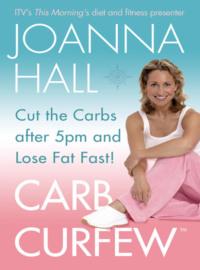 Carb Curfew: Cut the Carbs after 5pm and Lose Fat Fast!, Joanna  Hall książka audio. ISDN39764129