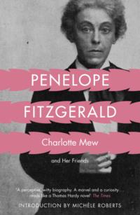 Charlotte Mew: and Her Friends, Penelope  Fitzgerald audiobook. ISDN39764185