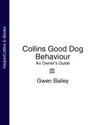 Collins Good Dog Behaviour: An Owner’s Guide, Gwen  Bailey książka audio. ISDN39764409