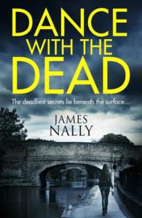 Dance With the Dead: A PC Donal Lynch Thriller - James Nally