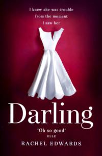 Darling: The most shocking psychological thriller you will read this summer - Rachel Edwards