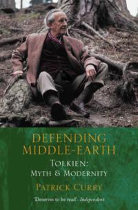 Defending Middle-earth: Tolkien: Myth and Modernity, Patrick  Curry audiobook. ISDN39764777