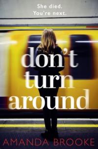 Don’t Turn Around: A heart-stopping gripping domestic suspense, Amanda  Brooke audiobook. ISDN39764833