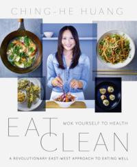 Eat Clean: Wok Yourself to Health, Ching-He  Huang audiobook. ISDN39764913