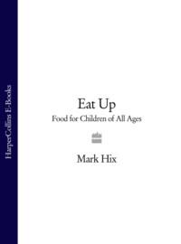 Eat Up: Food for Children of All Ages,  audiobook. ISDN39764921