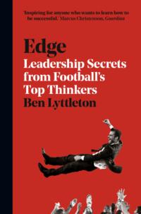 Edge: Leadership Secrets from Footballs’s Top Thinkers, Ben  Lyttleton audiobook. ISDN39764945