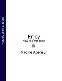 Enjoy: New veg with dash, Nadine  Abensur аудиокнига. ISDN39765073