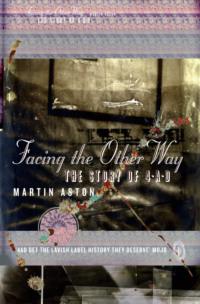 Facing the Other Way: The Story of 4AD - Martin Aston