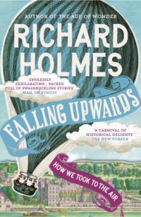 Falling Upwards: How We Took to the Air, Richard  Holmes аудиокнига. ISDN39765169