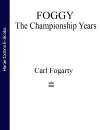 Foggy: The Championship Years, Carl  Fogarty аудиокнига. ISDN39765297