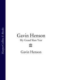 Gavin Henson: My Grand Slam Year - Gavin Henson