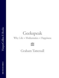 Geekspeak: Why Life + Mathematics = Happiness,  audiobook. ISDN39765465