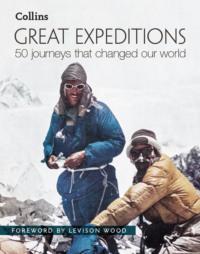 Great Expeditions: 50 Journeys that changed our world, Levison  Wood audiobook. ISDN39765609
