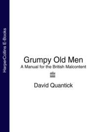 Grumpy Old Men: A Manual for the British Malcontent, David  Quantick książka audio. ISDN39765689