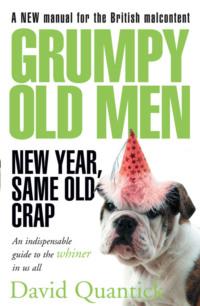 Grumpy Old Men: New Year, Same Old Crap, David  Quantick аудиокнига. ISDN39765697