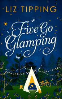 Five Go Glamping: An adventure in the countryside for grown ups, Liz  Tipping аудиокнига. ISDN39766025