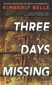 Three Days Missing: A nail-biting psychological thriller with a killer twist!, Kimberly Belle audiobook. ISDN39766129