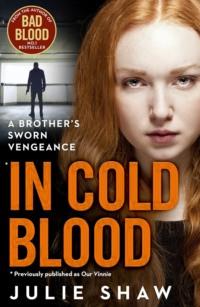 In Cold Blood: A Brother’s Sworn Vengeance, Julie  Shaw аудиокнига. ISDN39766305
