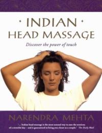 Indian Head Massage: Discover the power of touch - Narendra Mehta