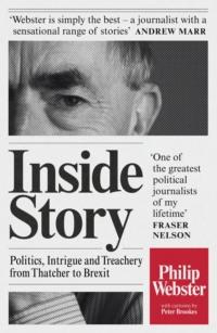 Inside Story: Politics, Intrigue and Treachery from Thatcher to Brexit, Philip  Webster audiobook. ISDN39766377