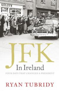 JFK in Ireland: Four Days that Changed a President, Ryan  Tubridy audiobook. ISDN39766553
