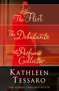 Kathleen Tessaro 3-Book Collection: The Flirt, The Debutante, The Perfume Collector - Kathleen Tessaro