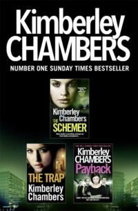 Kimberley Chambers 3-Book Collection: The Schemer, The Trap, Payback - Kimberley Chambers