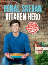 Kitchen Hero: Great Food for Less, Donal  Skehan książka audio. ISDN39766689