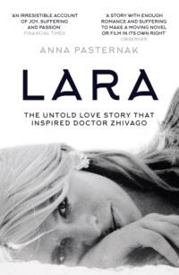 Lara: The Untold Love Story That Inspired Doctor Zhivago, Anna  Pasternak audiobook. ISDN39766737