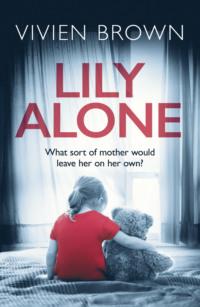 Lily Alone: A gripping and emotional drama - Vivien Brown