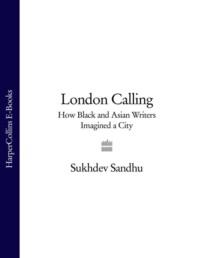 London Calling: How Black and Asian Writers Imagined a City,  audiobook. ISDN39766857