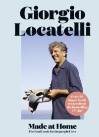 Made at Home: The food I cook for the people I love, Giorgio  Locatelli audiobook. ISDN39767009