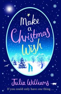 Make A Christmas Wish: A heartwarming, witty and magical festive treat, Julia  Williams аудиокнига. ISDN39767033