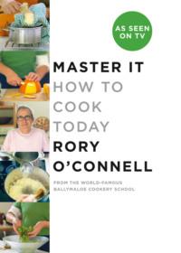 Master it: How to cook today, Rory  OConnell audiobook. ISDN39767081