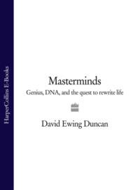 Masterminds: Genius, DNA, and the Quest to Rewrite Life,  аудиокнига. ISDN39767105