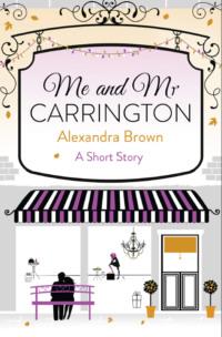 Me and Mr Carrington: A Short Story, Alexandra  Brown audiobook. ISDN39767161