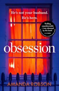 Obsession: The bestselling psychological thriller with a shocking ending - Amanda Robson