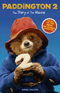 Paddington 2: The Story of the Movie: Movie tie-in, Anna  Wilson Hörbuch. ISDN39767721