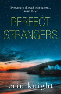 Perfect Strangers: an unputdownable read full of gripping secrets and twists, Erin  Knight аудиокнига. ISDN39767745