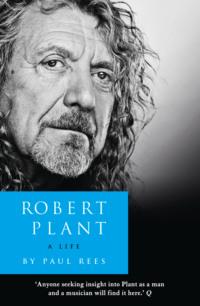 Robert Plant: A Life: The Biography, Paul  Rees audiobook. ISDN39768089