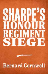 Sharpe 3-Book Collection 6: Sharpe’s Honour, Sharpe’s Regiment, Sharpe’s Siege - Bernard Cornwell