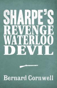 Sharpe 3-Book Collection 7: Sharpe’s Revenge, Sharpe’s Waterloo, Sharpe’s Devil, Bernard  Cornwell audiobook. ISDN39768337