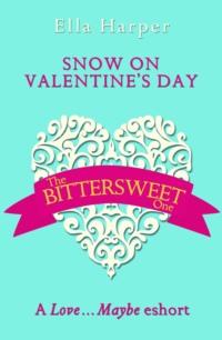 Snow on Valentine’s Day: A Love…Maybe Valentine eShort - Ella Harper