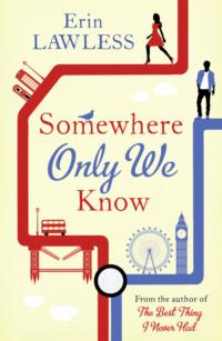 Somewhere Only We Know: The bestselling laugh out loud millenial romantic comedy - Erin Lawless