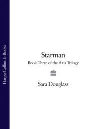 Starman: Book Three of the Axis Trilogy, Sara  Douglass аудиокнига. ISDN39768609