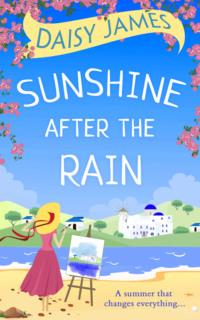 Sunshine After the Rain: a feel good, laugh-out-loud romance - Daisy James
